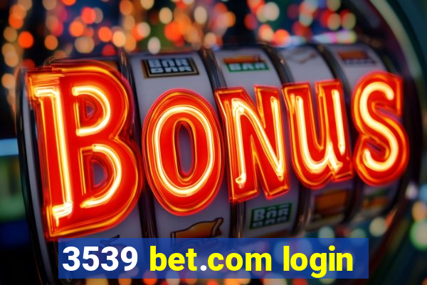 3539 bet.com login